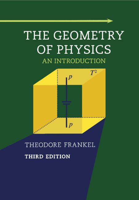 Geometry of Physics - Theodore Frankel