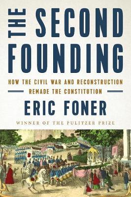 Second Founding - Eric Foner