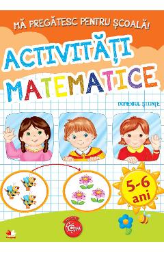 Coperta cărții 'Ma pregatesc pentru scoala! Activitati matematice 5-6 ani'