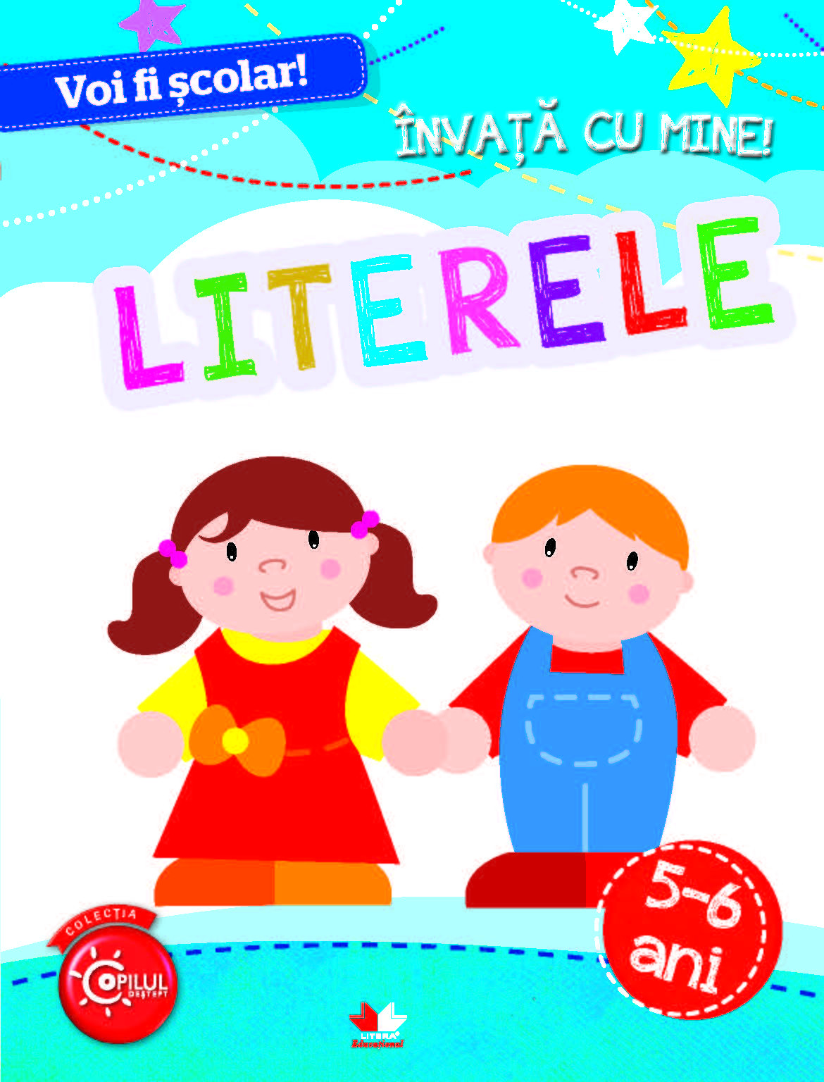 Voi fi scolar! Invata cu mine! Literele 5-6 ani