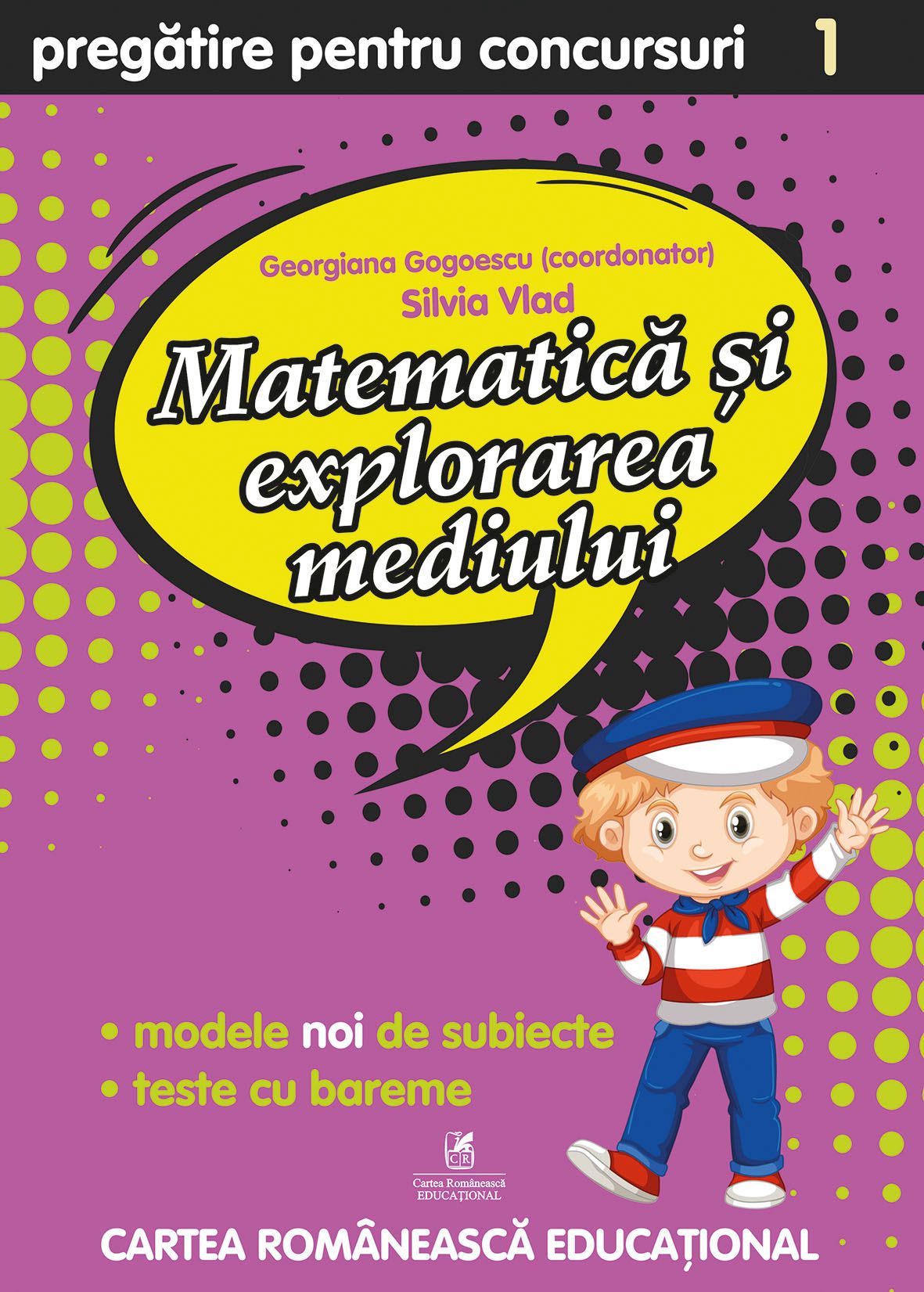 Matematica si explorarea mediului - Clasa 1 - Pregatire pentru concursuri - Georgiana Gogoescu