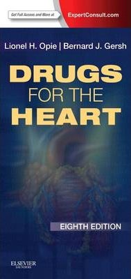 Drugs for the Heart: Expert Consult - Online and Print - Lionel H. Opie, Bernard J. Gersh