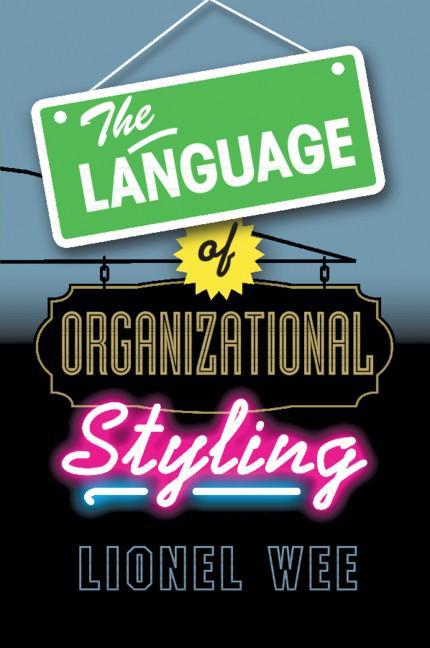 Language of Organizational Styling - Lionel Wee