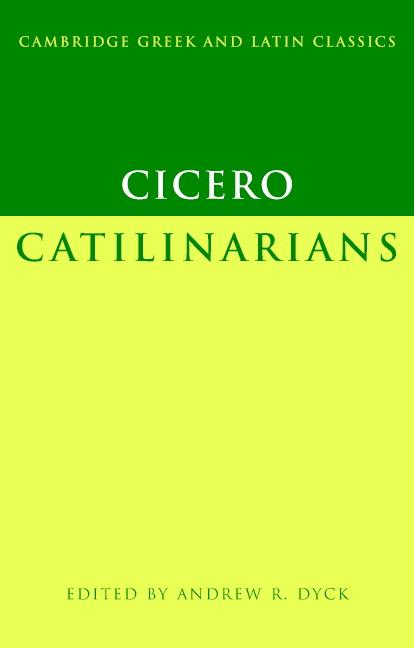 Cicero: Catilinarians - Marcus Tullius Cicero