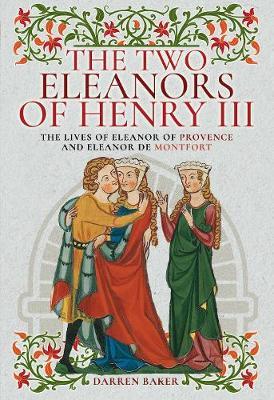 Two Eleanors of Henry III - Darren Baker