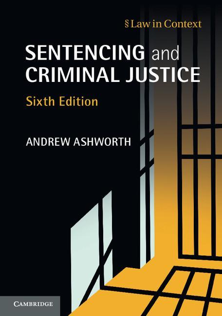 Sentencing and Criminal Justice - Andrew Ashworth