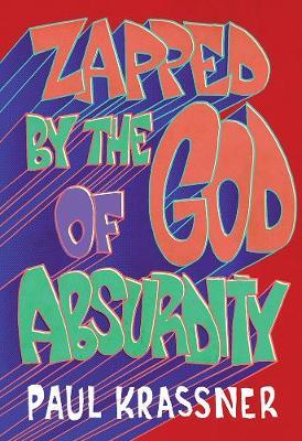 Zapped By The God Of Absurdity - Paul Krassner