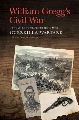 William Gregg's Civil War - William H Gregg