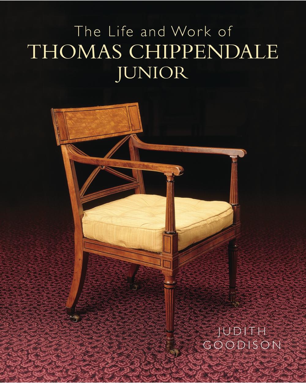 Life and Work of Thomas Chippendale Junior - Judith Goodison Goley