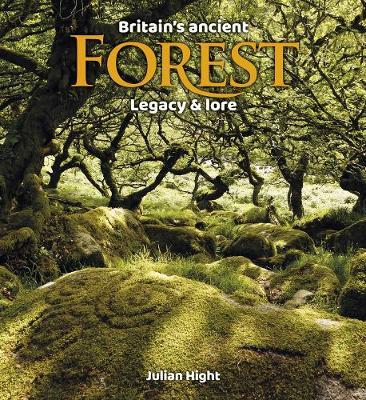 Britain's Ancient Forest - Julian Hight