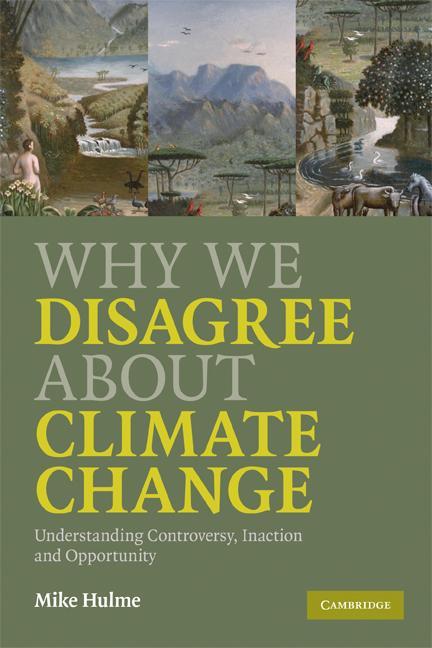 Why We Disagree about Climate Change - Mike Hulme