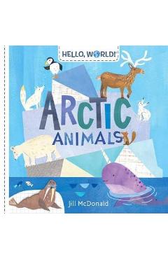 Hello, World! Arctic Animals - Jill Mcdonald