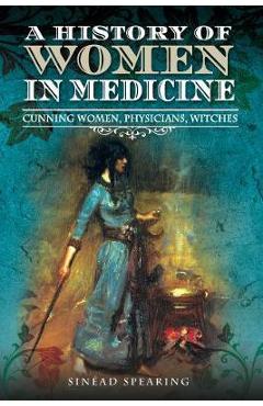 Coperta cărții 'History of Women in Medicine - Sinead Spearing'