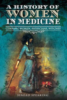 History of Women in Medicine - Sinead Spearing