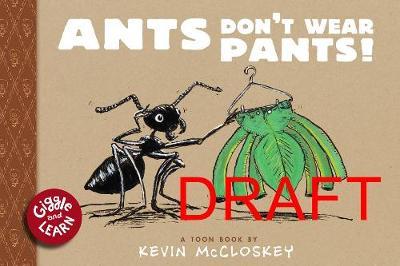 Ants Don't Wear Pants - Kevin McCloskey