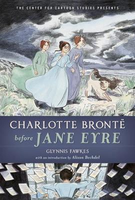 Charlotte Bronte Before Jane Eyre - Fawkes Glynnis