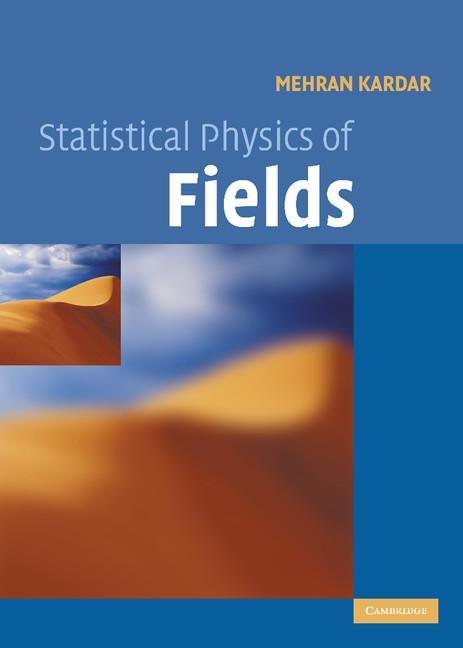 Statistical Physics of Fields - Mehran Kardar