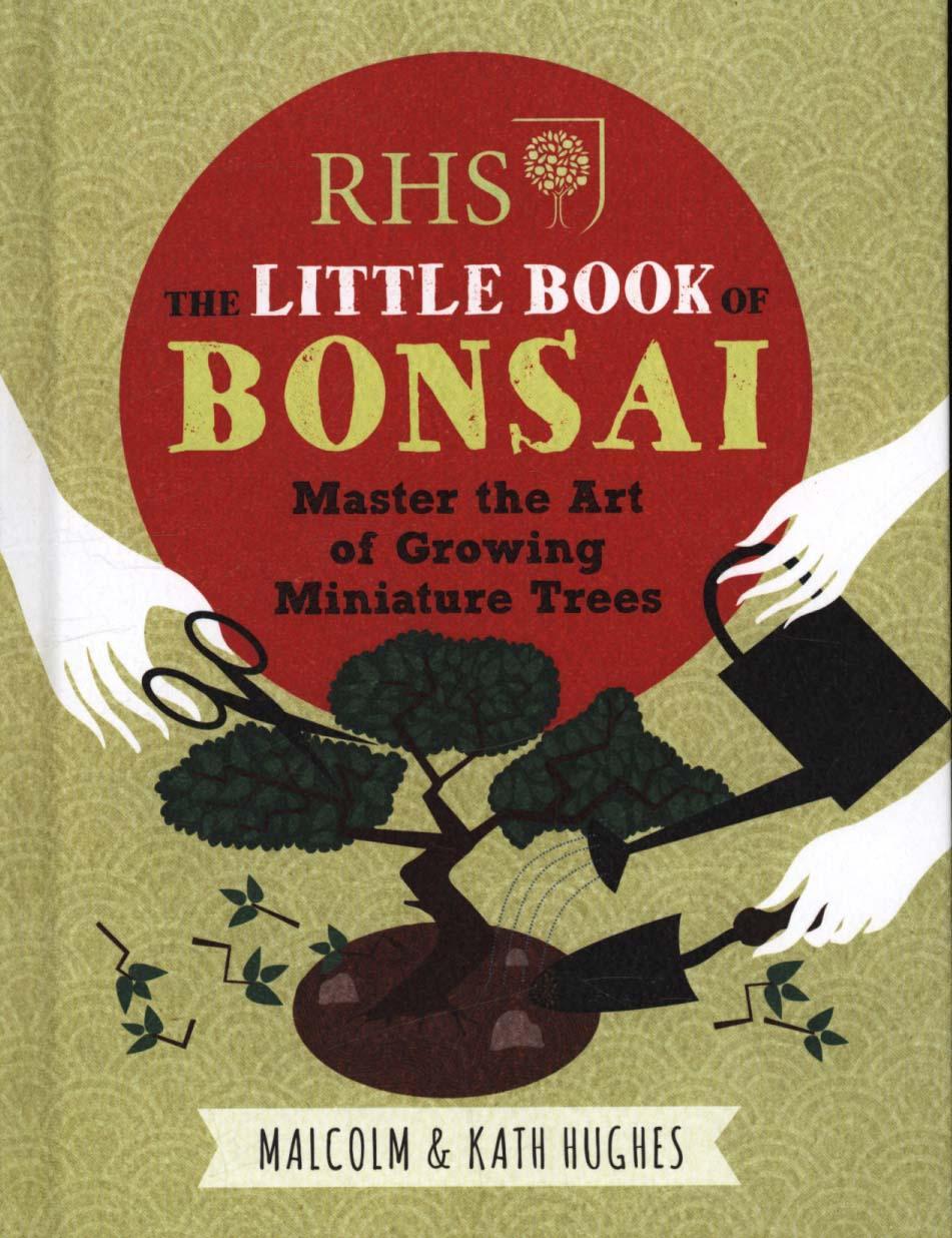 RHS The Little Book of Bonsai - Malcolm Hughes