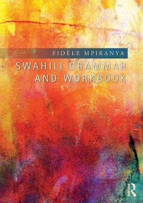 Swahili Grammar and Workbook - Fidele Mpiranya