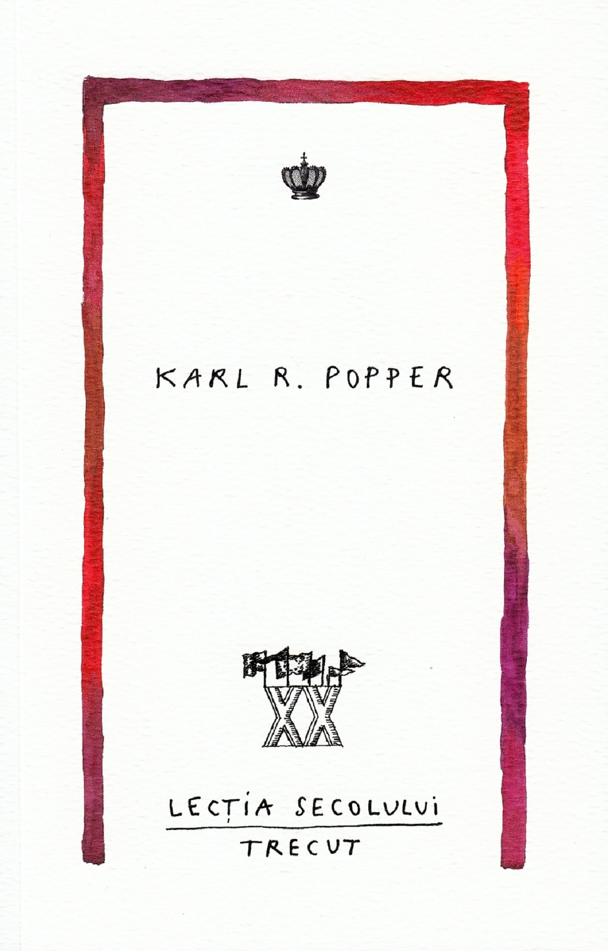 Lectia secolului trecut - Karl R. Popper