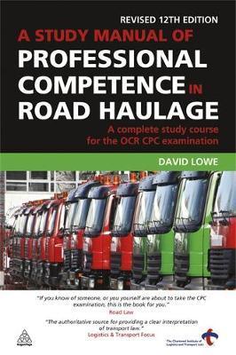 Study Manual of Professional Competence in Road Haulage - David Lowe