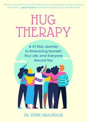 Hug Therapy - Dr Stone Kraushaar