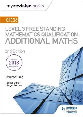 My Revision Notes: OCR Level 3 Free Standing Mathematics Qua - Michael Ling