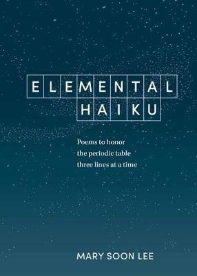 Elemental Haiku - Mary Soon Lee