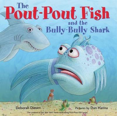 Pout-Pout Fish and the Bully-Bully Shark - Deborah Diesen