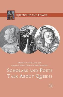 Scholars and Poets Talk About Queens - Carole Levin