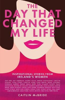 Day That Changed My Life - Caitlin McBride