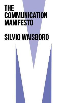 Communication Manifesto - Silvio Waisbord