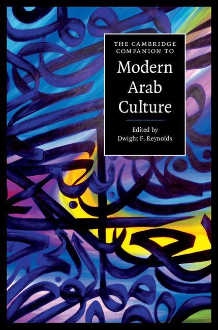 Cambridge Companion to Modern Arab Culture - Dwight F. Reynolds