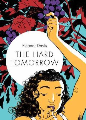 Hard Tomorrow - Eleanor Davis