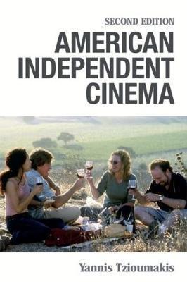 American Independent Cinema - Yannis Tzioumakis