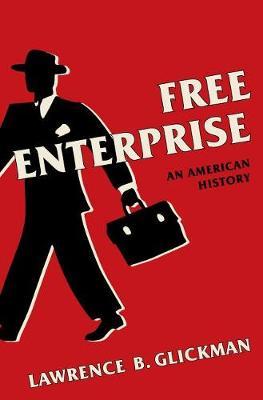 Free Enterprise - Lawrence B Glickman