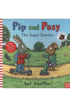 Poza produsului Pip and Posy: The Super Scooter - Axel Scheffler