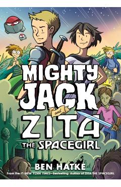 Mighty Jack and Zita the Spacegirl - Ben Hatke