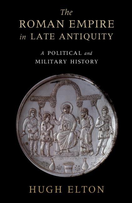 Roman Empire in Late Antiquity - Hugh Elton