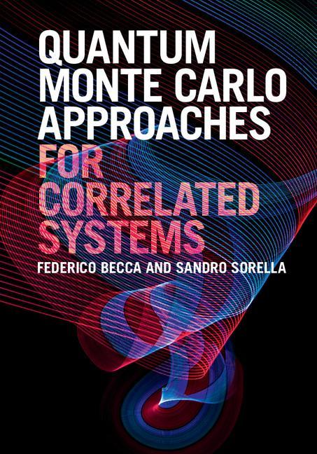 Quantum Monte Carlo Approaches for Correlated Systems - Federico Becca