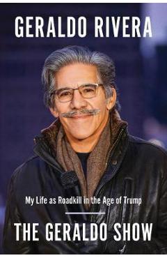 Coperta cărții 'Geraldo Show - Geraldo Rivera'