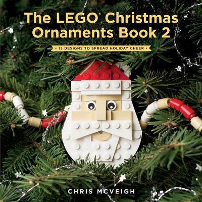 Lego Christmas Ornaments Book Volume 2 - Chris Mcveigh