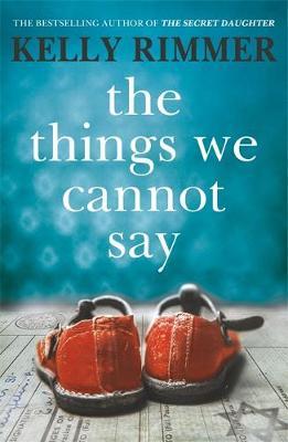Things We Cannot Say - Kelly Rimmer