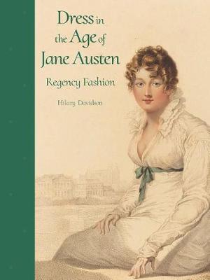 Dress in the Age of Jane Austen - Hilary Davidson