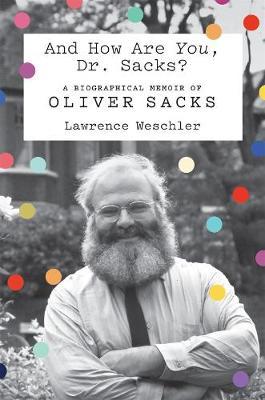 And How are You, Dr. Sacks? - Lawrence Weschler