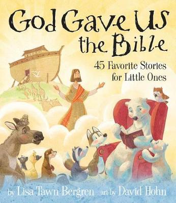 God Gave Us the Bible - Lisa Tawn Bergren