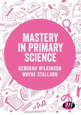 Mastery in primary science -  