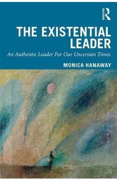 Coperta cărții 'Existential Leader - Monica Hanaway'