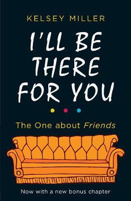 I'll Be There For You - Kelsey Miller