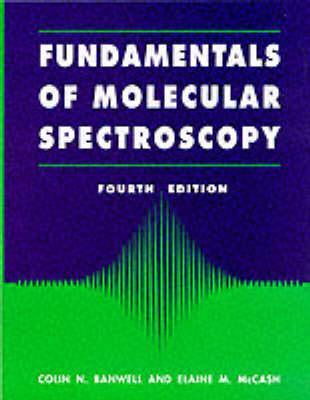 Fundamentals for Molecular Spectroscopy -  Banwell